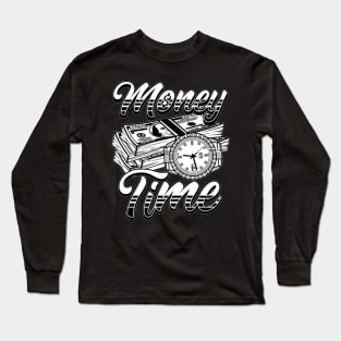 Money Time Gold Diamond Watch Jewelry Hustle Cash Quote Trap Plug Grind Street Gang Thug Hip Hop Rap Hustling Long Sleeve T-Shirt